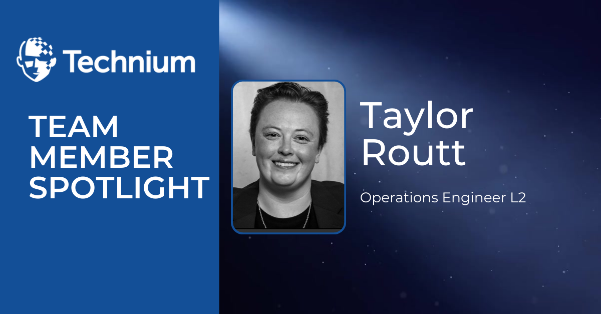 Technium Team Member Spotlight: Taylor Routt